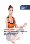 Efficacy of breathing technique for management of Bronchiectasis