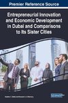 Entrepreneurial Innovation and Economic Development in Dubai and Comparisons to Its Sister Cities