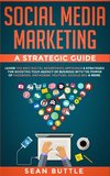 Social Media Marketing a Strategic Guide