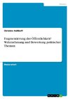 Fragmentierung der Öffentlichkeit? Wahrnehmung und Bewertung politischer Themen