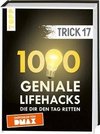 Trick 17. 1000 geniale Lifehacks, die dir den Tag retten