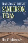 Trails to and Tales of Sanderson,Texas