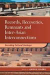 Records, Recoveries, Remnants and Inter-Asian Interconnections