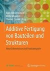 Additive Fertigung von Bauteilen und Strukturen