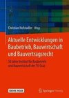 Aktuelle Entwicklungen in Baubetrieb, Bauwirtschaft und Bauvertragsrecht