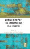 Archaeology of the Unconscious