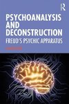 Psychoanalysis and Deconstruction