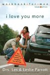 I Love You More Workbook for Men