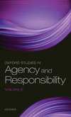 Oxford Studies in Agency and Responsibility Volume 6