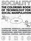 SOCIALITY, the Coloring Book of Technology for Social Manipulation