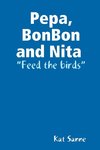 Pepa, BonBon and Nita feed the birds