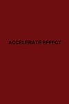 Accelerate Effect