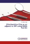 Chlorhexidine Chip as an adjunct to SRP using BANA Test Kit