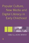 Marsh, J: Popular Culture, New Media and Digital Literacy in