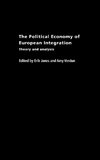 The Political Economy of European Integration