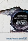 Reimagining Anti-Oppression Social Work Practice