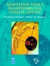 Adaptation Policy Frameworks for Climate Change