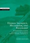 Human Sacrifice, Militarism and Rulership