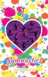 I Love Gymnastics Goalbook (white/splotches cover #2)