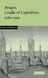 Bruges, Cradle of Capitalism, 1280-1390