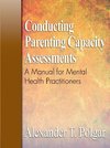 Conducting Parenting Capacity Assessments