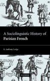 A Sociolinguistic History of Parisian French