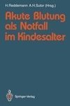 Akute Blutung als Notfall im Kindesalter