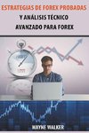 Estrategias de Forex Probadas y Análisis Técnico Avanzado Para Forex