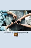 The Mentor's Discipleship Handbook