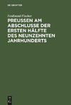 Preußen am Abschlusse der ersten Hälfte des neunzehnten Jahrhunderts