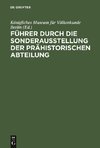 Führer durch die Sonderausstellung der prähistorischen Abteilung