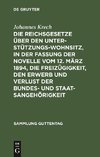 Die Reichsgesetze über den Unterstützungswohnsitz, in der Fassung der Novelle vom 12. März 1894, die Freizügigkeit, den Erwerb und Verlust der Bundes- und Staatsangehörigkeit