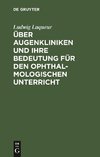 Über Augenkliniken und ihre Bedeutung für den ophthalmologischen Unterricht