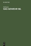 Das Gewehr 98.