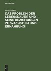 Das Problem der Lebensdauer und seine Beziehungen zu Wachstum und Ernährung