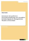 Instrumente der qualitativen Personalbedarfsplanung unter besonderer Berücksichtigung des demografischen Wandels in Deutschland