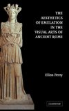 The Aesthetics of Emulation in the Visual Arts of Ancient Rome