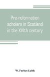 Pre-reformation scholars in Scotland in the XVIth century