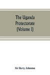 The Uganda protectorate (Volume I)