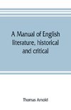 A manual of English literature, historical and critical