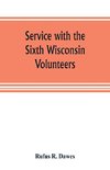 Service with the Sixth Wisconsin Volunteers