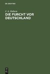 Die Furcht vor Deutschland