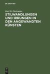 Stilwandlungen und Irrungen in den angewandten Künsten