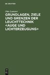 Grundlagen, Ziele und Grenzen der Leuchttechnik <Auge und Lichterzeugung>