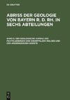 Abriß der Geologie von Bayern r. d. Rh. in sechs Abteilungen, Band 5, Der geologische Aufbau des Fichtelgebirges und Oberpfälzer Waldes und der angrenzenden Gebiete