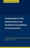 Introduction to the Mathematical and Statistical Foundations of Econometrics