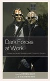 Dark Forces at Work