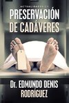 Actualidades En Preservación De Cadáveres