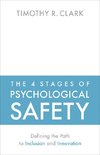 The 4 Stages of Psychological Safety