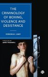 The Criminology of Boxing, Violence and Desistance